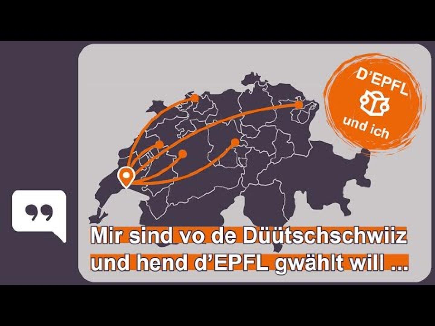 Eine Karte der Schweiz mit Pfeilen, die von den deutschsprachigen Regionen nach Lausanne (EPFL) zeigen, begleitet von einem Text in Schweizerdeutsch: Mir sind vo de Düütschschwiiz und hend d'EPFL gwählt will ...