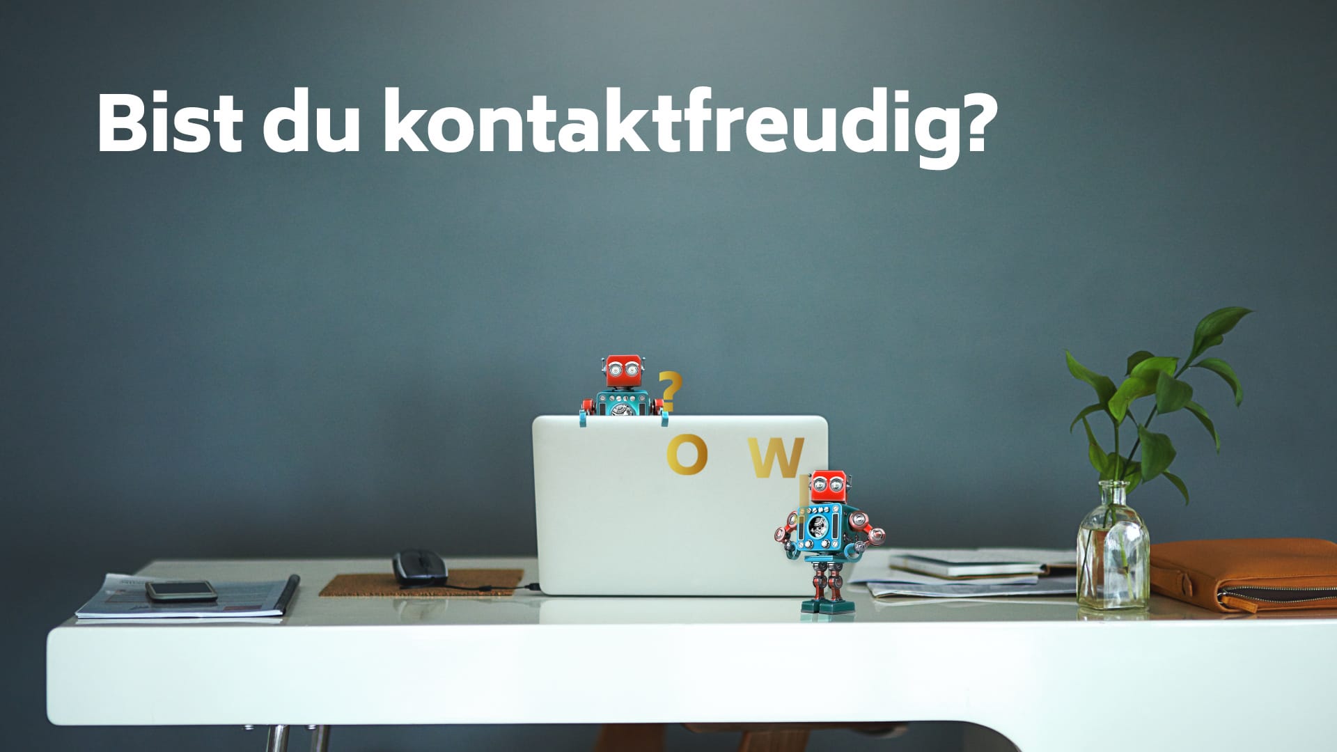 Bist du kontaktfreudig?